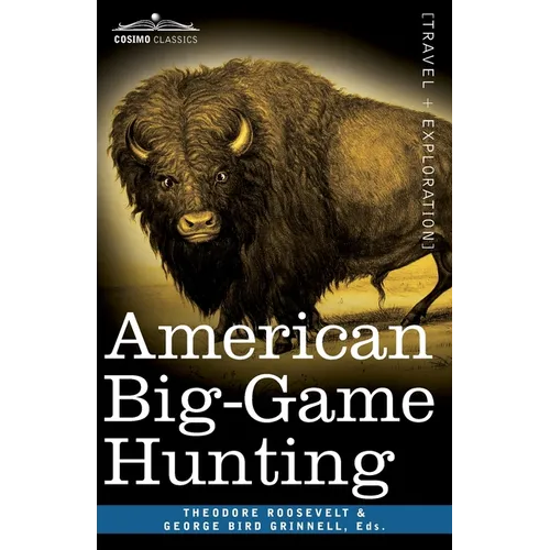 American Big-Game Hunting: The Book of the Boone and Crockett Club - Paperback