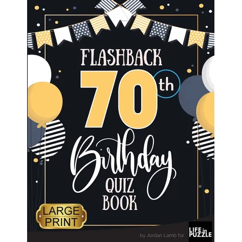 Flashback 70th Birthday Quiz Book Large Print: Turning 70 Humor and Mixed Puzzles for Adults Born in the 1950s - Paperback