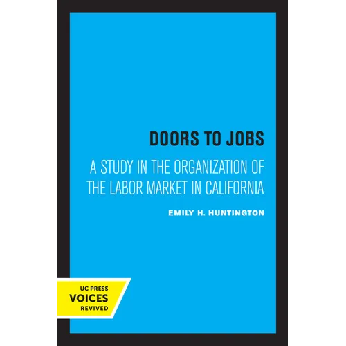 Doors to Jobs: A Study in the Organization of the Labor Market in California - Paperback