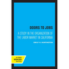 Doors to Jobs: A Study in the Organization of the Labor Market in California - Paperback