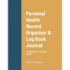 Personal Health Record Organizer & Log Book: Keeping Track Of Your Personal Health - Paperback