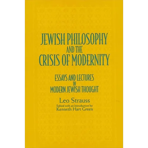 Jewish Philosophy and the Crisis of Modernity: Essays and Lectures in Modern Jewish Thought - Paperback
