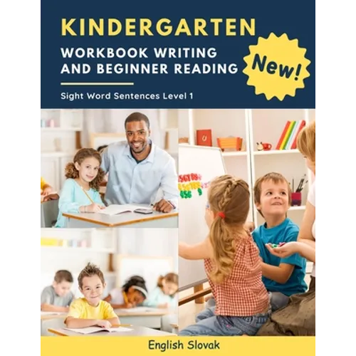 Kindergarten Workbook Writing And Beginner Reading Sight Word Sentences Level 1 English Slovak: 100 Easy readers cvc phonics spelling readiness handwr - Paperback