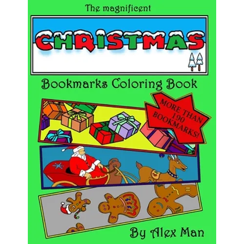 The magnificent Christmas Bookmarks Coloring Book: More than 190 Christmas bookmarks to color, relax your mind and have fun - Paperback