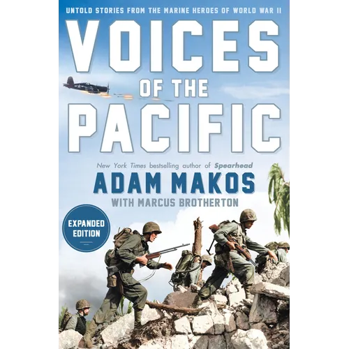 Voices of the Pacific, Expanded Edition: Untold Stories from the Marine Heroes of World War II - Hardcover