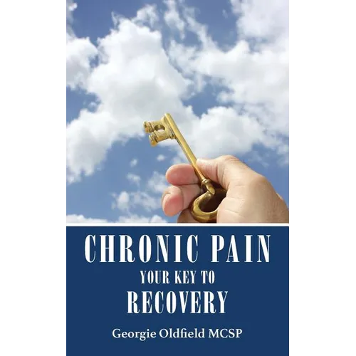 Chronic Pain: Your Key to Recovery - Paperback