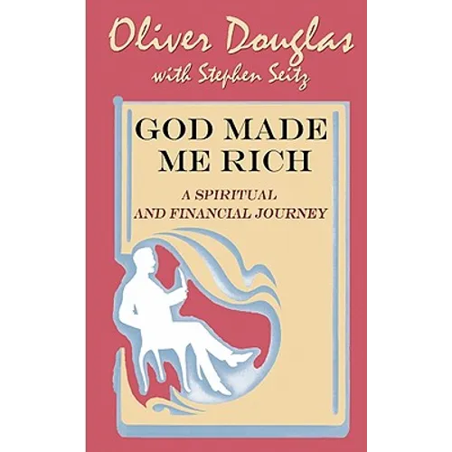 God Made Me Rich: A Spiritual and Financial Journey - Paperback
