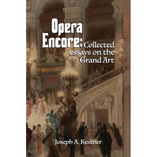 Opera Encore: Collected Essays on the Grand Art - Paperback