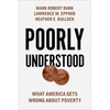 Poorly Understood: What America Gets Wrong about Poverty - Hardcover