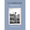 Clamdigger: Childhood Stories - Hardcover