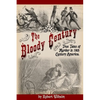 The Bloody Century: True Tales of Murder in 19th Century America - Paperback