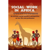 Social work in Africa: An African social worker's perspective of her life and profession - Paperback