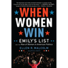 When Women Win: Emily's List and the Rise of Women in American Politics - Paperback