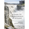 A Guide to the Waterfalls of Iceland - Paperback
