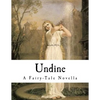 Undine: A Fairy-Tale Novella - Paperback