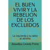 El Buen Vivir Y La Rebelion de Los Excluidos: La Izquierda y su salto al abismo - Paperback