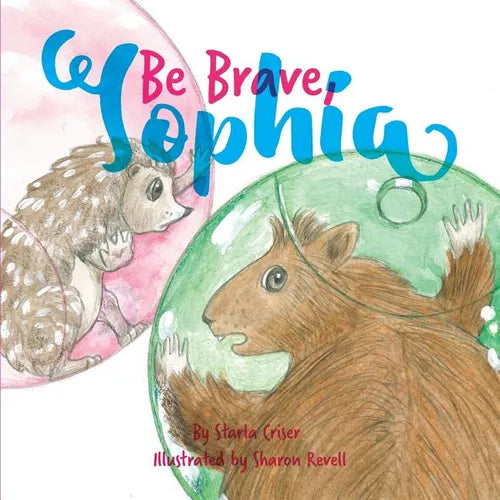 Be Brave, Sophia: Book 2 In the Lucy and Sophia Series - Paperback