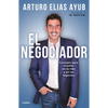 El Negociador: Consejos Para Triunfar En La Vida Y En Los Negocios / The Negotiator: Tips for Success in Life and in Business - Paperback