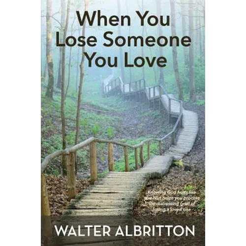 When You Lose Someone You Love: Knowing God hurts like you hurt helps you process the distressing grief of losing a loved one - Paperback