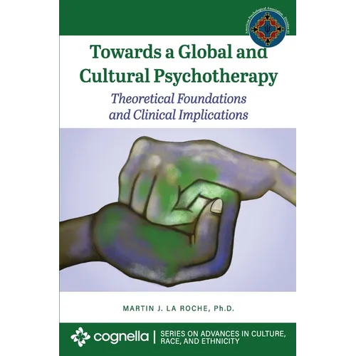 Towards a Global and Cultural Psychotherapy: Theoretical Foundations and Clinical Implications - Paperback