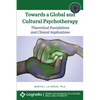Towards a Global and Cultural Psychotherapy: Theoretical Foundations and Clinical Implications - Paperback