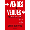 Vendes O Vendes: Cómo Salirte Con La Tuya En Los Negocios Y En La Vida / Sell Orbe Sold = Sell or Be Sold - Paperback