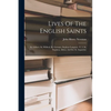 Lives Of The English Saints: St. Gilbert, St. Wilfred, St. German, Stephen Langton - V. 3. St. Stephen, Abbot, 2nd Ed. St. Augustine - Paperback