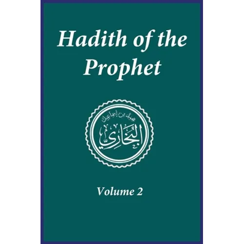 Hadith of the Prophet: Sahih Al-Bukhari: Volume 2 - Hardcover