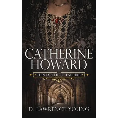 Catherine Howard: Wife and Mistress - Paperback