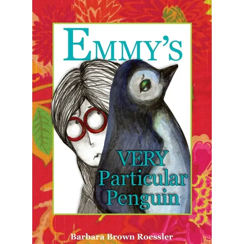 Emmy's Very Particular Penguin - Hardcover
