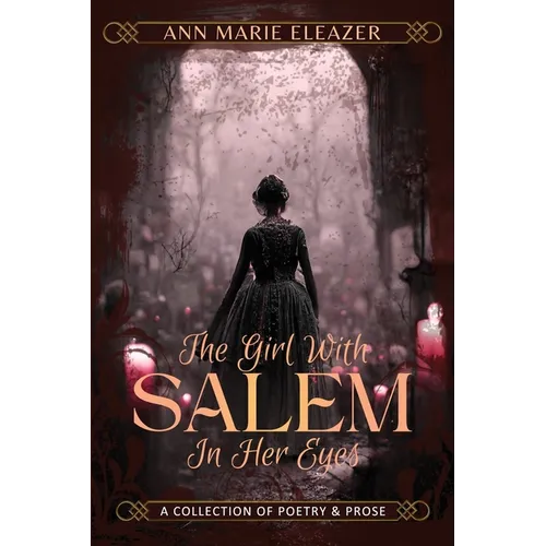 The Girl With Salem In Her Eyes: a collection of poetry and prose - Paperback