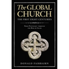 The Global Church---The First Eight Centuries: From Pentecost Through the Rise of Islam - Hardcover