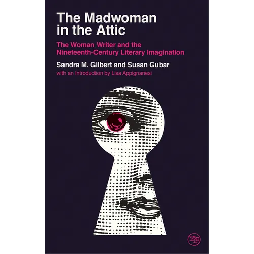 The Madwoman in the Attic: The Woman Writer and the Nineteenth-Century Literary Imagination - Paperback