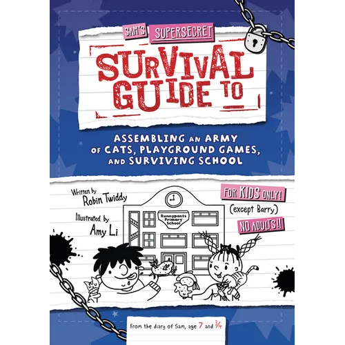 Sam's Supersecret Survival Guide to Assembling an Army of Cats, Playground Games, and Surviving School - Library Binding