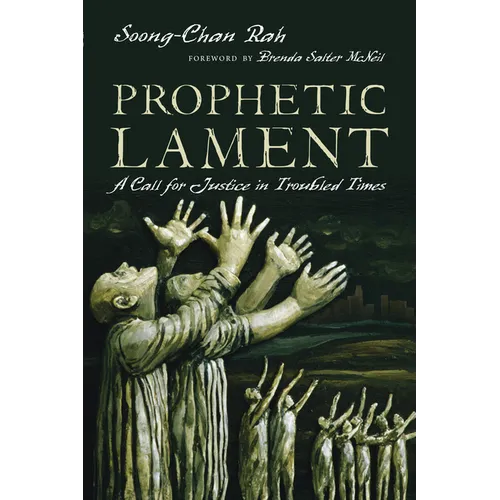 Prophetic Lament: A Call for Justice in Troubled Times - Paperback