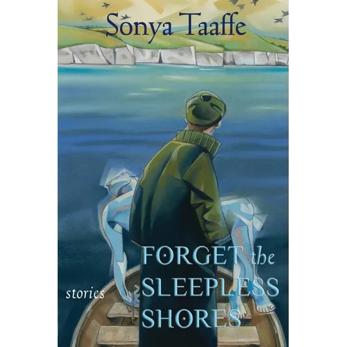 Forget the Sleepless Shores: Stories - Paperback