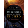 21 Días de Oraciones Poderosas Para Alcanzar El Cielo: El Poder del Acuerdo - Paperback
