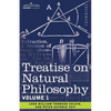 Treatise on Natural Philosophy: Volume 1 - Paperback