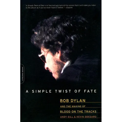 A Simple Twist of Fate: Bob Dylan and the Making of Blood on the Tracks - Paperback