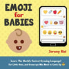 Emoji for Babies: Learn the World's Fastest-Growing Language! For Little Ones...And Grown-ups Who Need to Catch Up! - Paperback