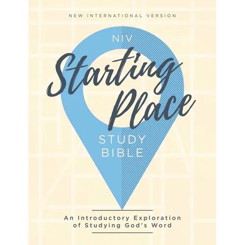 Niv, Starting Place Study Bible, Hardcover, Comfort Print: An Introductory Exploration of Studying God's Word - Hardcover