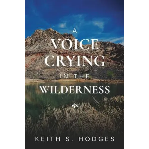 A Voice Crying in the Wilderness: The Incredible Life & Ministry of John the Baptist - Paperback