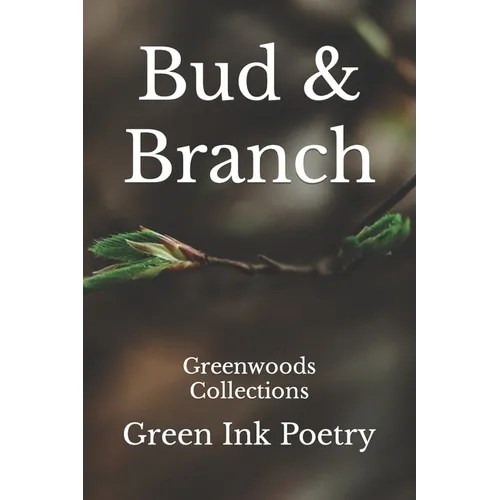 Bud & Branch: Greenwoods Collections - Paperback