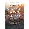 Dawn at Mineral King Valley: The Sierra Club, the Disney Company, and the Rise of Environmental Law - Hardcover