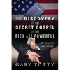 The Discovery of the Secret Gospel of the Rich and Powerful: The Gospel of Saint Avarice - Paperback