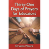 Thirty-One Days of Prayers for Educators - Paperback