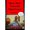 Ideas More Powerful Than Force: Faith is the key to unlock your blessings - Paperback
