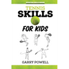 Tennis Skills for Kids - Paperback