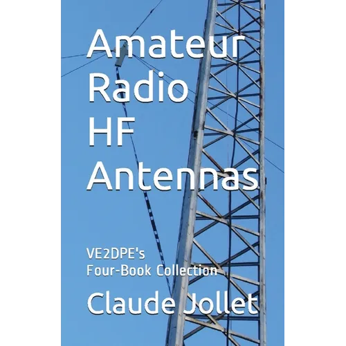 Amateur Radio HF Antennas: VE2DPE's Four-Book Collection - Paperback