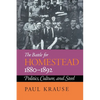 The Battle For Homestead, 1880-1892: Politics, Culture, and Steel - Paperback